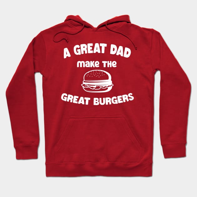 a great dad make the great burgers Hoodie by tita